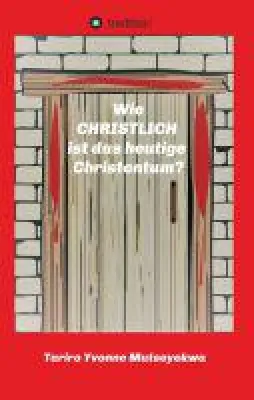 Wie christlich ist das heutige Christentum? - eine anregende Kirchen- und Gesellschaftskritik Bild: Wie christlich ist das heutige Christentum? - eine anregende Kirchen- und Gesellschaftskritik