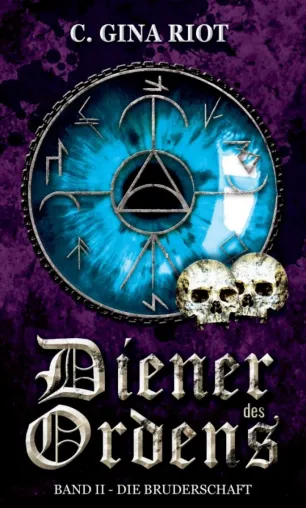 Diener des Ordens - Band II - Die Bruderschaft - Mittelalterliches Fantasyepos Bild: Diener des Ordens - Band II - Die Bruderschaft - Mittelalterliches Fantasyepos