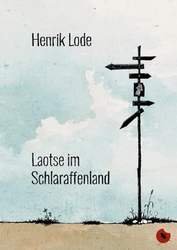 Laotse im Schlaraffenland Bild: Laotse im Schlaraffenland