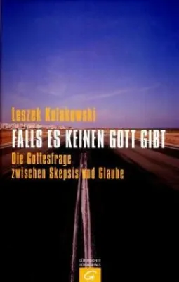 Bild: Leszek Kolakowski - »Falls es keinen Gott gibt - Die Gottesfrage zwischen Skepsis und Glaube«