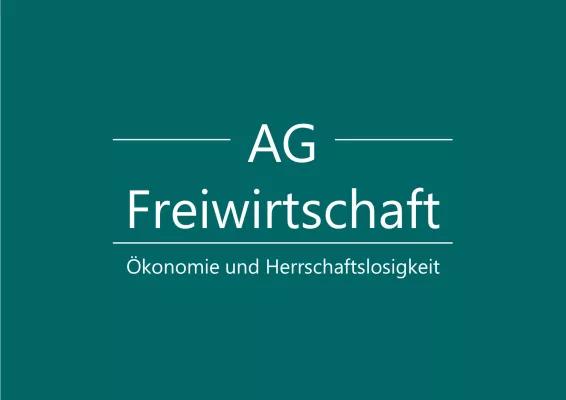 Bild: Die AG Freiwirtschaft feiert das einjährige Jubiläum ihrer Webseite „Ökonomie und Herrschaftslosigkeit“