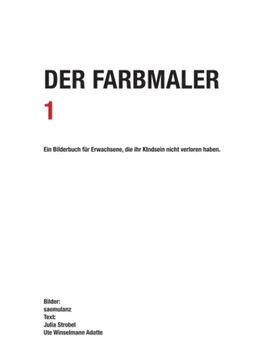 Bild: Der Farbmaler - Ein Bilderbuch für Erwachsene, die ihr Kindsein nicht verloren haben