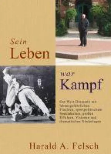 Sein LEBEN war KAMPF- eine packende Erzählung aus der deutschen Nachkriegszeit Bild: Sein LEBEN war KAMPF- eine packende Erzählung aus der deutschen Nachkriegszeit
