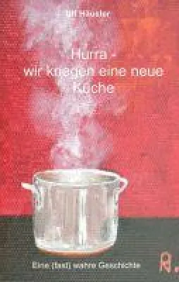 Bild: Hurra - wir kriegen eine neue Küche - Eine (fast) wahre Geschichte