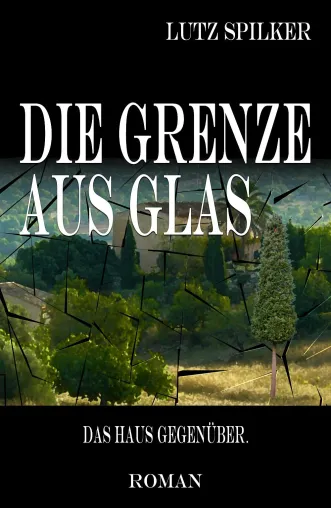 Bild: »Die Grenze aus Glas – Das Haus gegenüber.«