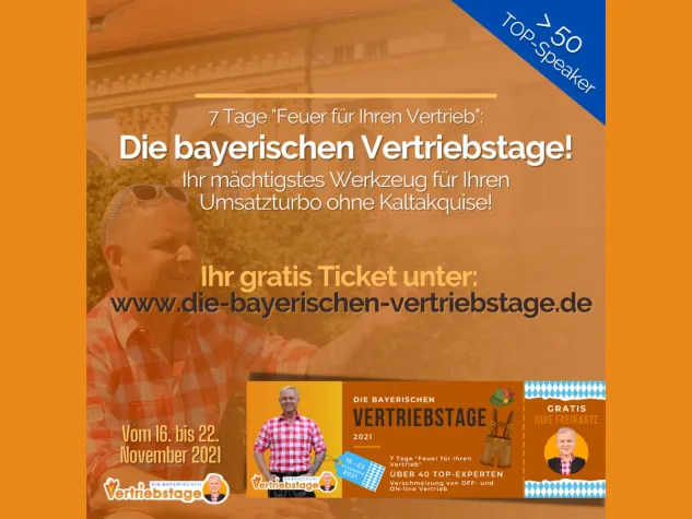 "Die bayerischen Vertriebstage" von Uwe Rieder: Vom 16. bis 22. November 2021 über 55 TOP-Speaker Bild: "Die bayerischen Vertriebstage" von Uwe Rieder: Vom 16. bis 22. November 2021 über 55 TOP-Speaker