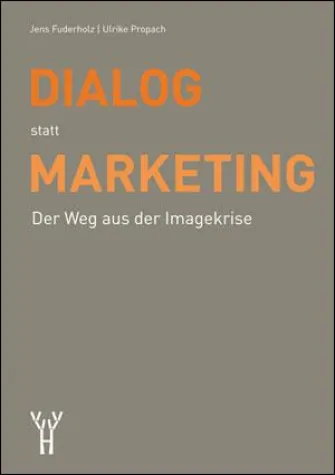 Bild: „Dialog statt Marketing. Der Weg aus der Imagekrise“ Erfrischendes Praxisfachbuch für Call Center erschienen