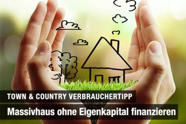 Bild: Town & Country-Verbrauchertipp Massivhaus ohne Eigenkapital finanzieren