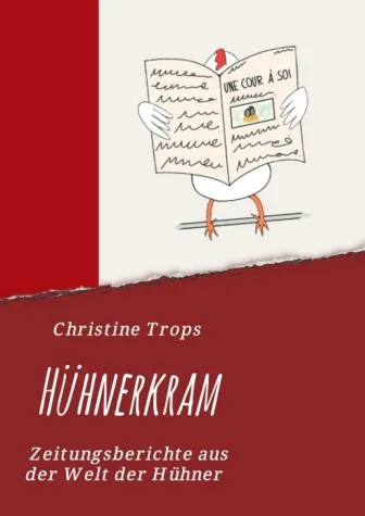 Hühnerkram - Zeitungsberichte aus der Welt der Hühner Bild: Hühnerkram - Zeitungsberichte aus der Welt der Hühner