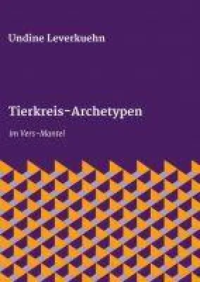 Bild: Tierkreis-Archetypen - Sternzeichen und ihre Aszendenten im Vers-Mantel