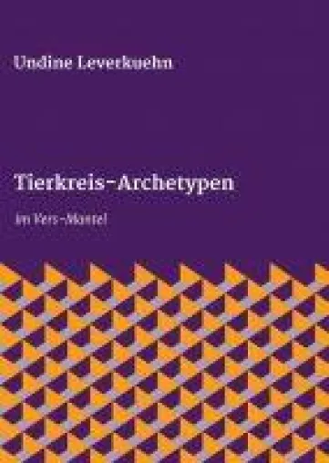 Bild: Tierkreis-Archetypen - Sternzeichen und ihre Aszendenten im Vers-Mantel