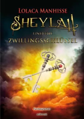 Bild: Neuerscheinung: „Sheylah und die Zwillingsschlüssel“ von Lolaca Manhisse