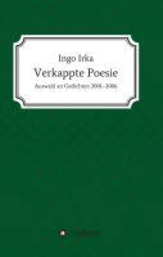 Verkappte Poesie - ein kreativer Gedichtband Bild: Verkappte Poesie - ein kreativer Gedichtband