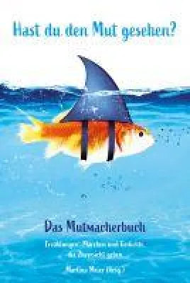 Bild: Hast du den Mut gesehen? Das Mutmacherbuch