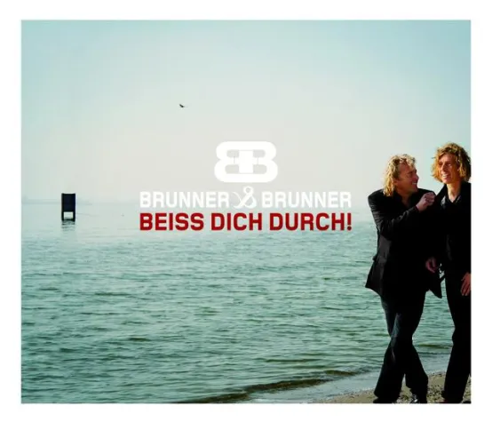 Brunner & Brunner - Beiss Dich durch Bild: Brunner & Brunner - Beiss Dich durch