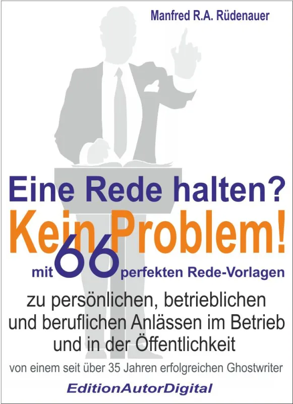 Eine Rede halten? Kein Problem!  66 perfekte Rede-Vorlagen . . .ISBN: 978-3-943788-29-7, 19,95 Euro