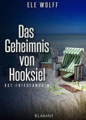 Bild: Ostfrieslandkrimi "Das Geheimnis von Hooksiel" von Ele Wolff im Klarant Verlag