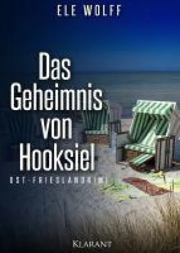Bild: Ostfrieslandkrimi "Das Geheimnis von Hooksiel" von Ele Wolff im Klarant Verlag
