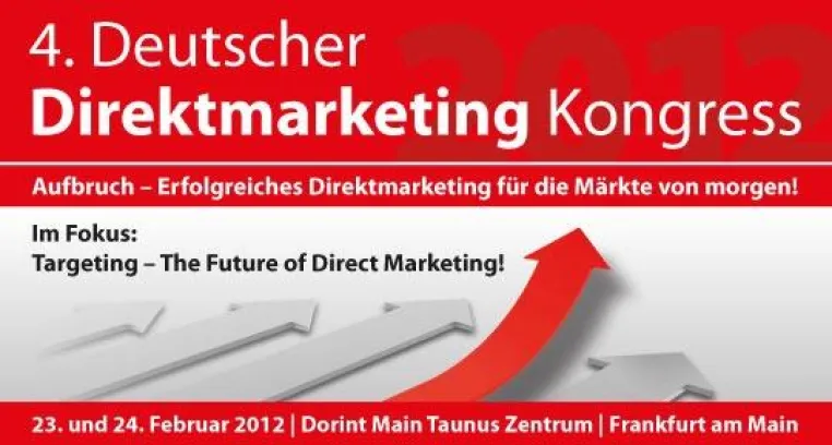 4. Deutscher Direktmarketing Kongress 2012 - 23. und 24.02.2012 in Frankfurt am Main Bild: 4. Deutscher Direktmarketing Kongress 2012 - 23. und 24.02.2012 in Frankfurt am Main