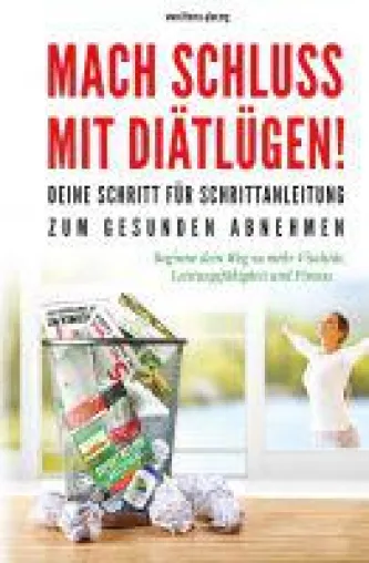 Bild: Mach Schluss mit Diätlügen - eine ehrliche Anleitung zum gesunden Abnehmen