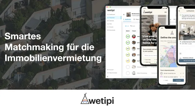 Wetipi: die Immobilien Vermietung durch ein intelligentes Matchmaking zu einem vollständig digitalen Erlebnis Bild: Wetipi: die Immobilien Vermietung durch ein intelligentes Matchmaking zu einem vollständig digitalen Erlebnis
