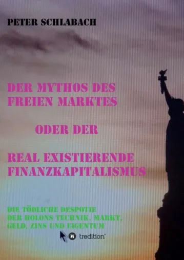 Bild: Der Mythos des Freien Marktes oder der real existierende Finanzkapitalismus