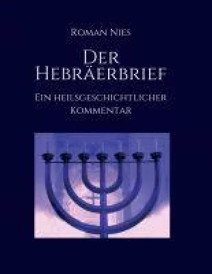 Bild: Der Hebräerbrief - Ein heilsgeschichtlicher Kommentar