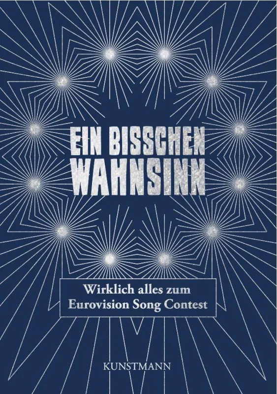 Ein bisschen Wahnsinn - Wirklich alles zum Eurovision Song Contest