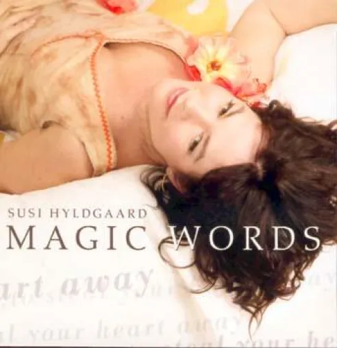 Susi Hyldgaard: Magic Words To Steal your Heart Away VÖ: 25.5.2007 (Enja HW/Soulfood) Bild: Susi Hyldgaard: Magic Words To Steal your Heart Away VÖ: 25.5.2007 (Enja HW/Soulfood)