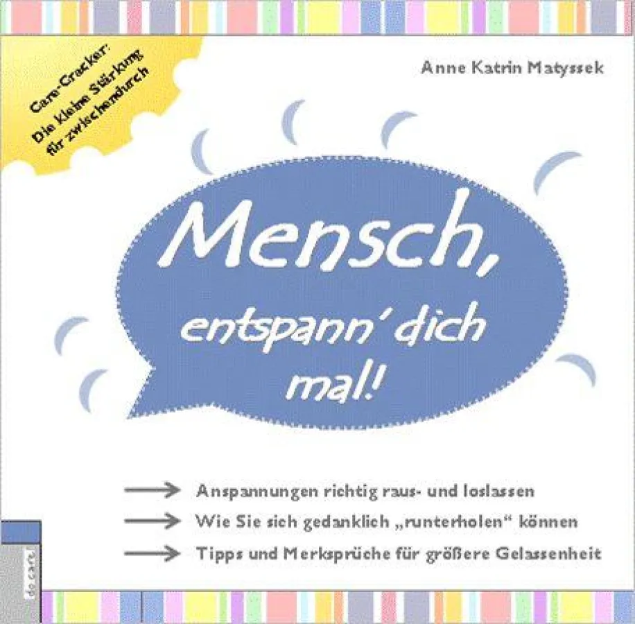 Care-Cracker: Mensch, entspann' dich mal!