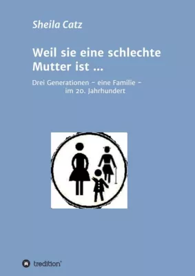 Weil sie eine schlechte Mutter ist ... - Welche Erwartungen stellt die Gesellschaft an Frauen? Bild: Weil sie eine schlechte Mutter ist ... - Welche Erwartungen stellt die Gesellschaft an Frauen?