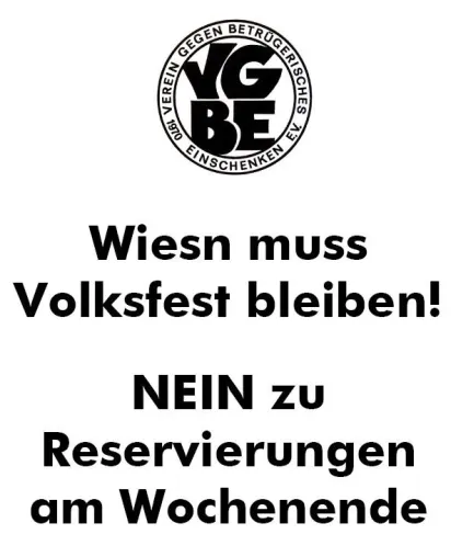 Nein zur Wochenend-Reservierung auf dem Oktoberfest - \"Wiesn muss Volksfest bleiben!\" Bild: Nein zur Wochenend-Reservierung auf dem Oktoberfest - \"Wiesn muss Volksfest bleiben!\"