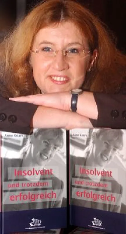 Anne Koark - Insolvent und trotzdem erfolgreich