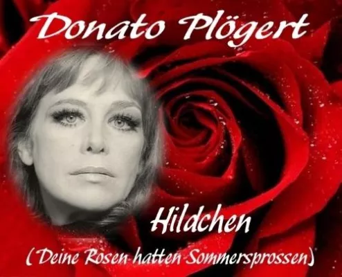DONATO PLÖGERT "Hildchen (Deine Rosen hatten Sommersprossen) Bild: DONATO PLÖGERT "Hildchen (Deine Rosen hatten Sommersprossen)