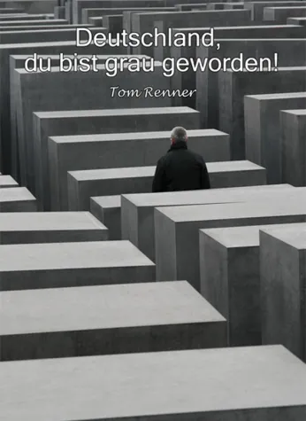 "Deutschland, Du bist grau geworden! " von Tom Renner erscheint Ende Juni 2008 Bild: "Deutschland, Du bist grau geworden! " von Tom Renner erscheint Ende Juni 2008