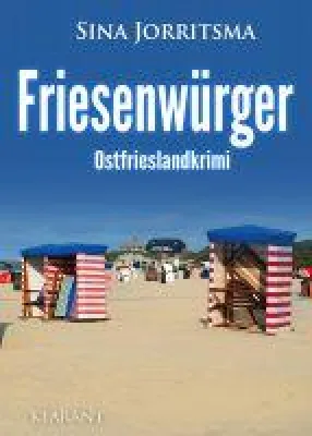 Bild: Neuerscheinung: Ostfrieslandkrimi "Friesenwürger" von Sina Jorritsma im Klarant Verlag