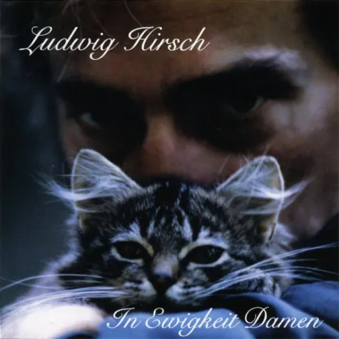 Bild: Ludwig Hirsch - In Ewigkeit Damen