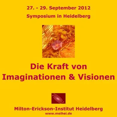 Symposium „Die Kraft von Imaginationen & Visionen“ des Milton-Erickson-Instituts eröffnet neue Perspektiven Bild: Symposium „Die Kraft von Imaginationen & Visionen“ des Milton-Erickson-Instituts eröffnet neue Perspektiven