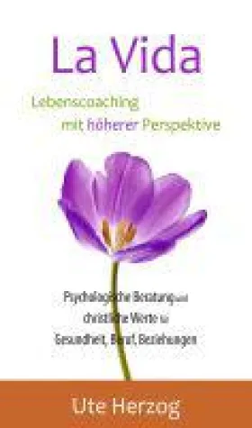La Vida - Lebenscoaching mit höherer Perspektive Bild: La Vida - Lebenscoaching mit höherer Perspektive