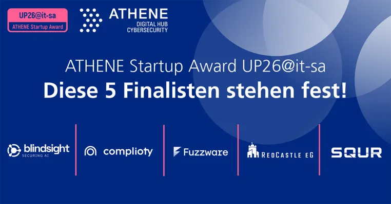 Finalisten für den ATHENE Startup Award UP26@it-sa stehen fest Bild: Finalisten für den ATHENE Startup Award UP26@it-sa stehen fest