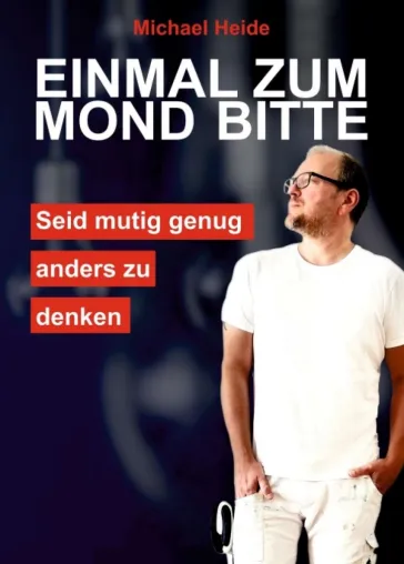 Einmal zum Mond bitte - Eine inspirierende Gründergeschichte Bild: Einmal zum Mond bitte - Eine inspirierende Gründergeschichte