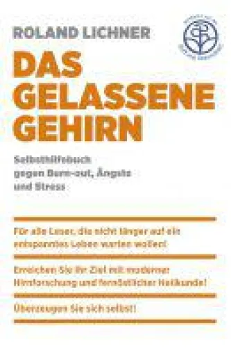 Bild: Das gelassene Gehirn - Ein Weg aus Burnout, Ängsten und Stress