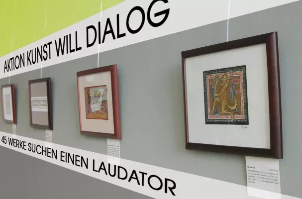 AKTION KUNST WILL DIALOG - 45 Werke suchen einen Laudator Bild: AKTION KUNST WILL DIALOG - 45 Werke suchen einen Laudator