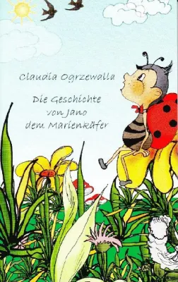 Bild: Buchneuerscheinung: "Die Geschichte von Jano dem Marienkäfer" von Claudia Ogrzewalla