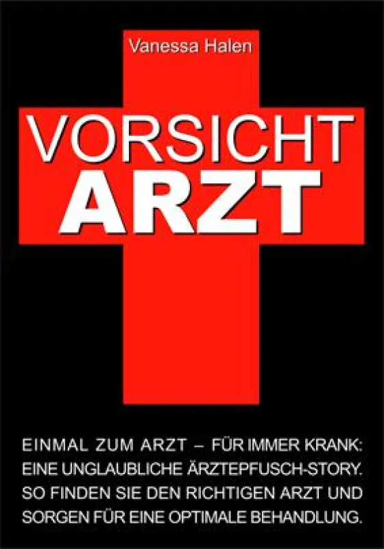 Vorsicht Arzt: Einmal zum Arzt - für immer krank