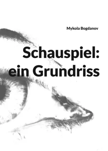 Bild: Schauspiel: ein Grundriss - Ein Schauspiel-System-Fachbuch
