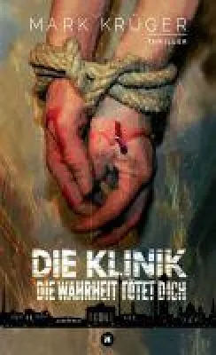 Bild: Die Klinik - ein Frauen-Thriller erzählt von Mord, Geheimnissen der Vergangenheit und Kontrolle über da