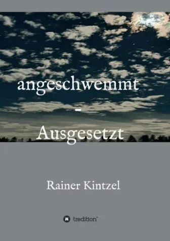 angeschwemmt - Ausgesetzt - Zweiter Teil der Autobiografie Bild: angeschwemmt - Ausgesetzt - Zweiter Teil der Autobiografie
