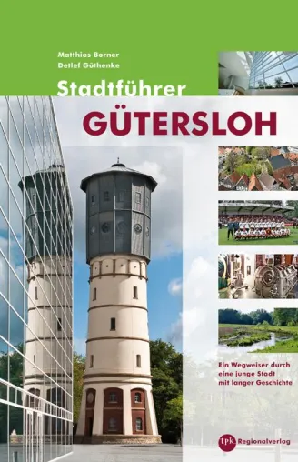 Gütersloh (neu) entdecken - mit dem Stadtführer Gütersloh Bild: Gütersloh (neu) entdecken - mit dem Stadtführer Gütersloh