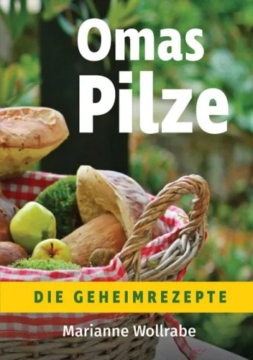 Bild: Neuerscheinung im Shaker Media Verlag: "Omas Pilze - Die Geheimrezepte" von Marianne Wollrabe
